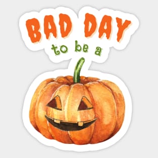 Bad Day To Be A Pumpkin Sticker